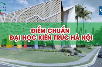 Điểm chuẩn Đại học Kiến Trúc Hà Nội